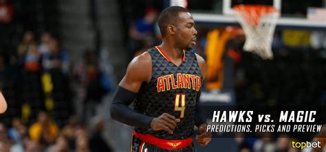 Hawks vs Magic Predictions, Picks and Preview – January 2017