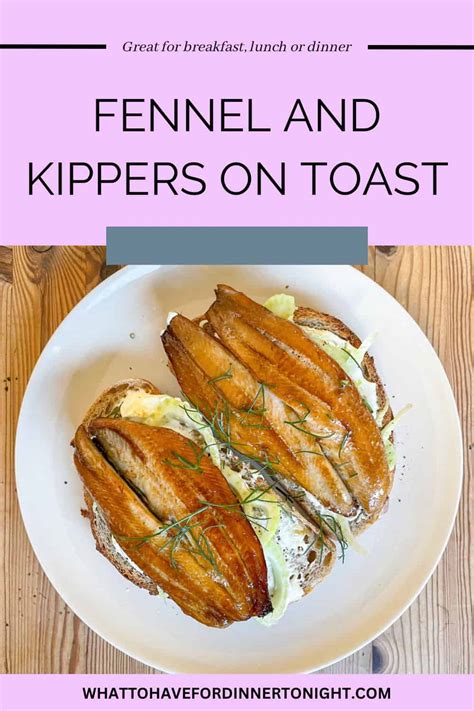 Kippers on Toast with Fennel and Dill