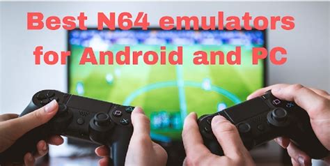 The Best N64 Emulator For PC Windows 7/8.1/10/11 (32-bit or 64-bit) & Mac - Apps for PC