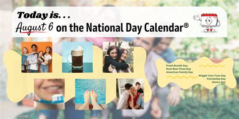 AUGUST 6, 2023 | NATIONAL SISTERS DAY | NATIONAL FRIENDSHIP DAY | NATIONAL ROOT BEER FLOAT DAY ...