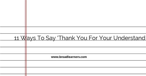 11 Ways to Say 'Thank You for Your Understanding' in Emails - Alternative Phrases - BroadLearners