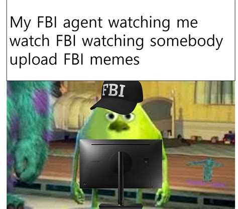 FBI watching me watching FBI wathcing FBI memes : r/TheMemersClub