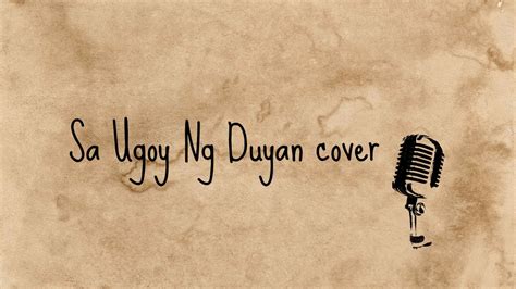 'Sa Ugoy Ng Duyan' by Lucio San Pedro (Lea Salonga version) | cover - YouTube