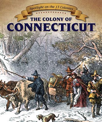 The Colony of Connecticut | Rosen Publishing