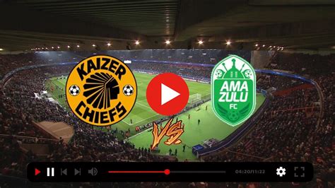 Kaizer Chiefs vs AmaZulu FC Live