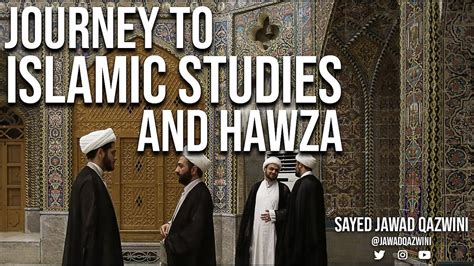 The Journey Into Islamic Studies and Hawza by Sayed Jawad Qazwini - YouTube