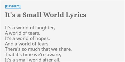 "IT'S A SMALL WORLD" LYRICS by [DISNEY]: It's a world of...