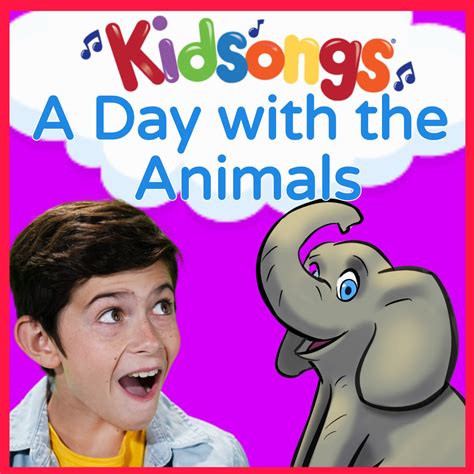 ‎Kidsongs: A Day With the Animals by Kidsongs on Apple Music