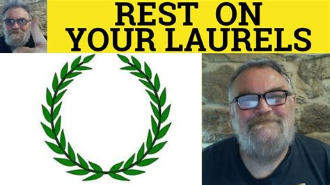 🔵 Rest On One's Laurels Meaning - Rest On Your Laurels Definition ...