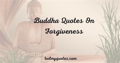 16 Forgiveness Quotes By Buddha I Balmy Quotes