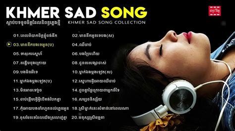 Nonstop Khmer Original sad song 2018 | Cambodian Songs - YouTube