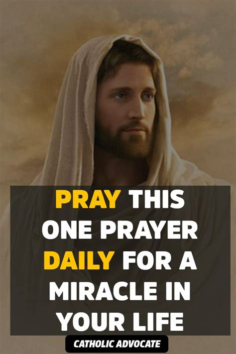 Pray This One Prayer Daily to Have a Miracle in Your Life! #jesus #prayer #catholic Catholic ...
