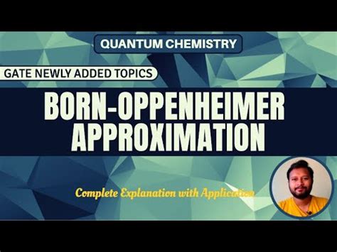 Born Oppenheimer Approximation | Quantum Chemistry | GATE Newly Added ...