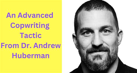 An Advanced Copywriting Strategy From Dr Andrew Huberman