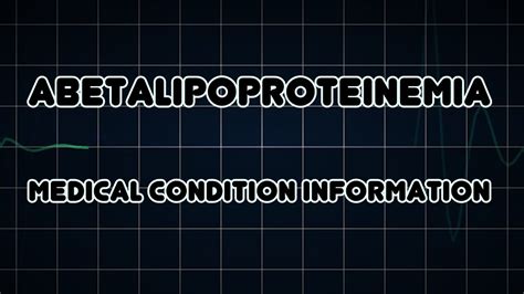 Abetalipoproteinemia (Medical Condition) - YouTube