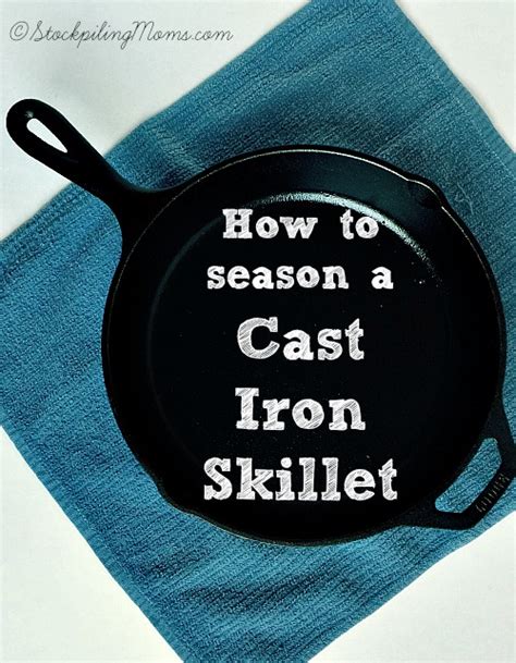 How to season a Cast Iron Skillet - STOCKPILING MOMS™