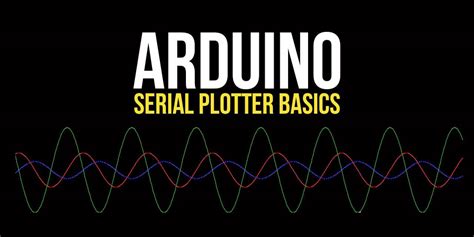 Arduino Serial Plotter Basics - The Geek Pub