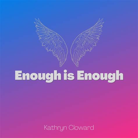 Enough is Enough - Kathryn Cloward Music