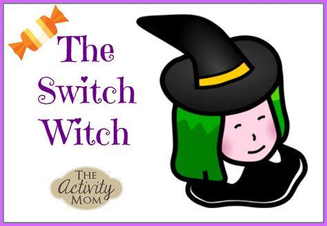 The Switch Witch - The Activity Mom