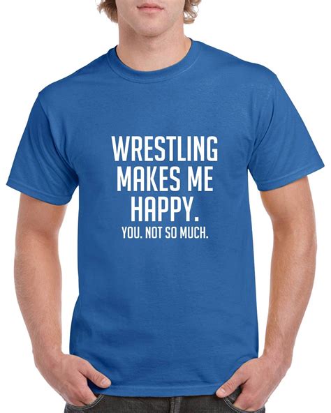 Wrestling Makes Me Happy Shirt Funny Wrestling Tshirt - Etsy