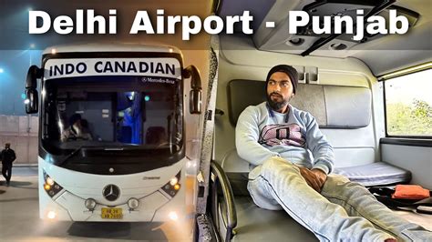 Delhi Airport to Jalandhar In Indo Canadian Mercedes Benz Sleeper Bus - YouTube