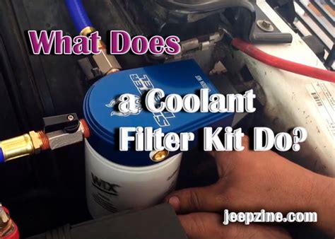 What Does a Coolant Filter Kit Do?