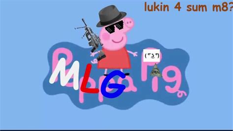 Peppa the pig mlg, 1 - YouTube