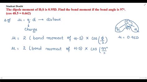 The dipole moment of H2S is 0.95D. Find the bond moment if the bond ...