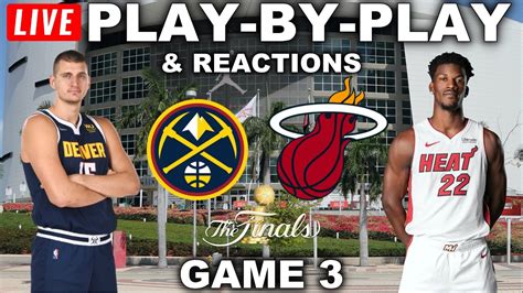 Denver Nuggets vs Miami Heat Game 3 | Live Play-By-Play & Reactions ...