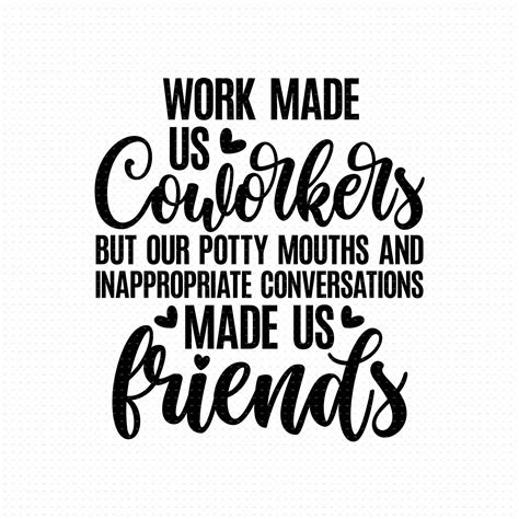 Work Made Us Coworkers Svg, Png, Eps, Pdf Files, Potty Mouth, Coworker Gift Svg, Coworkers Svg ...