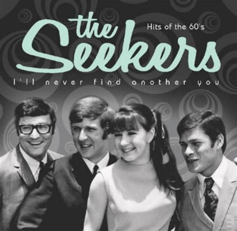 The Seekers – I’ll Never Find Another You - Great Songs