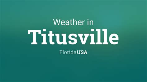 Weather for Titusville, Florida, USA