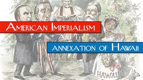 American Imperialism & the Annexation of Hawaii - YouTube