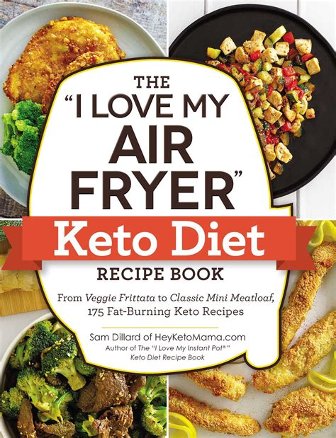 The "I Love My Air Fryer" Keto Diet Recipe Book | Book by Sam Dillard | Official Publisher Page ...