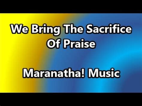 We Bring The Sacrifice Of Praise - Maranatha! Music (Lyrics) Chords - Chordify