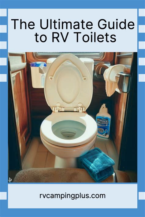 The Ultimate Guide to RV Toilets