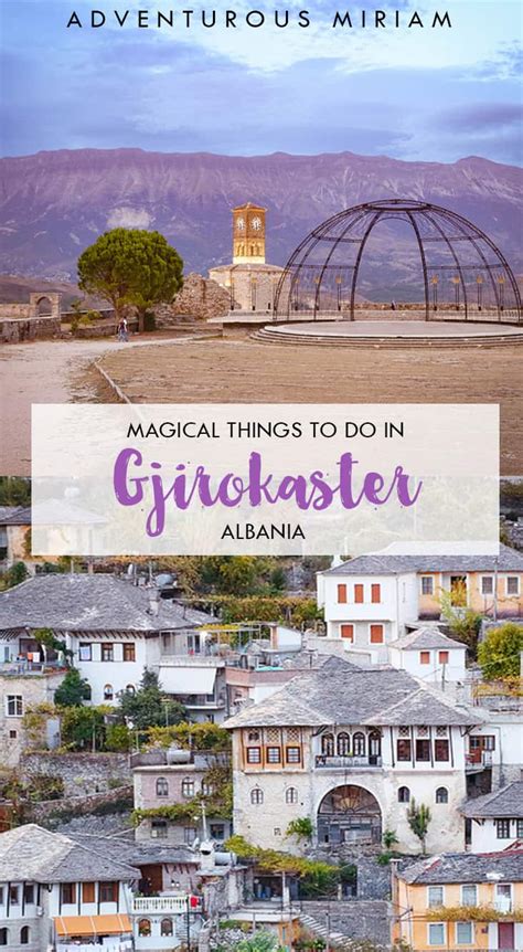 13 fantastic things to do in Gjirokaster, Albania - Adventurous Miriam