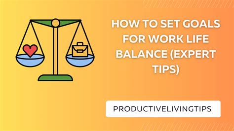 How To Set Goals For Work Life Balance (Expert Tips)