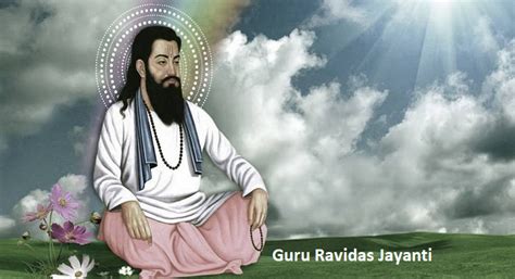 Guru Ravidas Jayanti 2022- Achievements of the Great Guru Ravidas & How ...