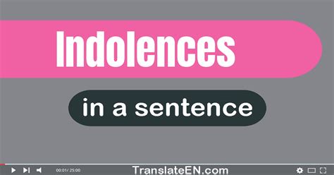 Use "indolences" in a sentence