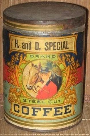 H. and D. Special Brand Steel Cut Coffee Vintage Advertising Signs, Vintage Advertisements ...
