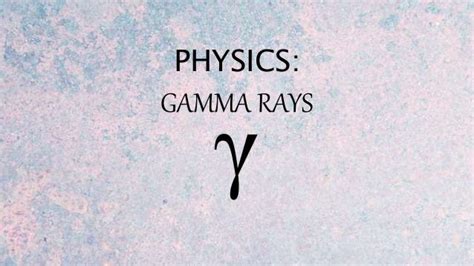 Physics Gamma Ray