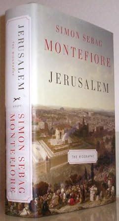 Jerusalem: The Biography: Montefiore, Simon Sebag: 9780307266514: Books - Amazon.ca