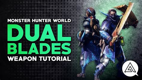 Monster Hunter World | Dual Blades Tutorial - YouTube