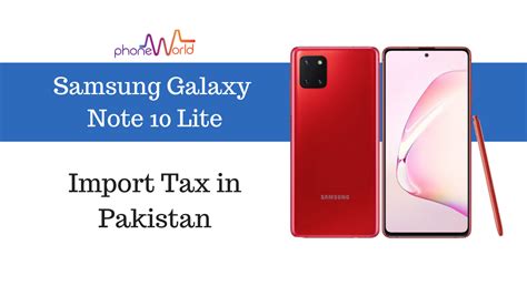 Samsung Galaxy Note 10 Lite Tax/Customs Duty in Pakistan - PhoneWorld