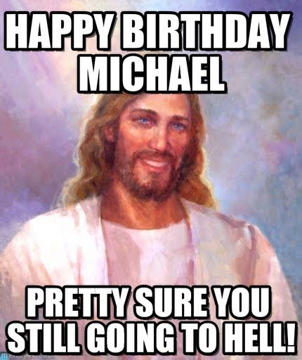 Happy Birthday Michael Meme Funny Image Joke 05 | QuotesBae