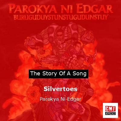 The story and meaning of the song 'Silvertoes - Parokya Ni Edgar