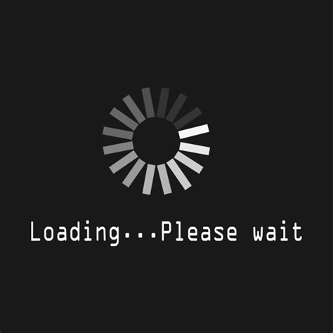 Loading...please wait - Loading Please Wait - T-Shirt | TeePublic