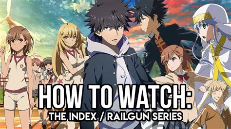 How to Watch: The Index / Railgun Series (2020 Update) - YouTube