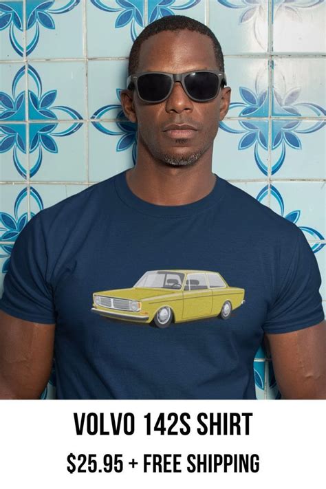 Man wearing a T-Shirt with a lowered, yellow Volvo 142. Visit ...